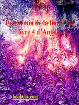 cover image of Le chemin de la fin.  C'est livre 4 d'Amélia